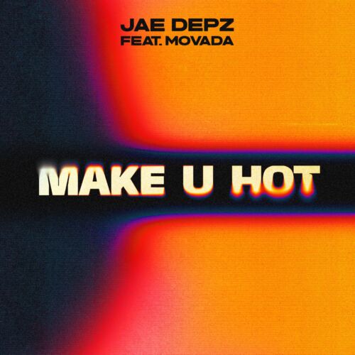 Bass and House Specialists Movada & Jae Depz Drop New Single ‘Make U Hot’