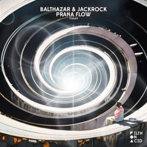 Balthazar & Jackrock Drop Their New ‘Prana Flow’ EP On Filth On Acid!