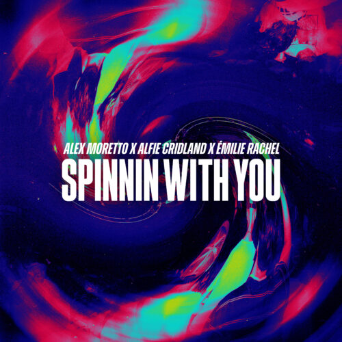 Alex Moretto, Alfie Cridland & Émilie Rachel Join Forces for Progressive House Anthem ‘Spinnin’ With You’