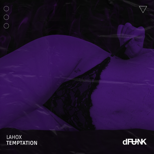 KIFFIX Member Lahox Drops New Bass House Anthem ‘Temptation’ – Out Now on dFunk Records