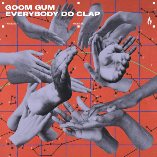 Goom Gum Explodes Back to Truesoul with the High-Energy ‘Everybody Do Clap’ EP