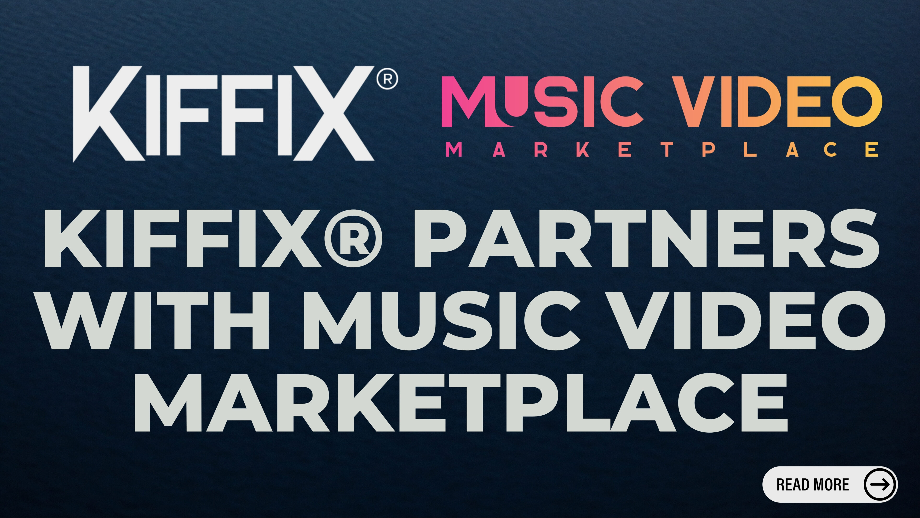 KIFFIX® Partners with Music Video Marketplace